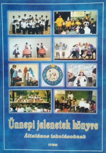 Maczák Edit   (szerk.) - Ünnepi jelenetek könyve