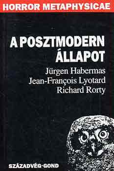 Habermas-Lyotard-Rorty - A posztmodern llapot