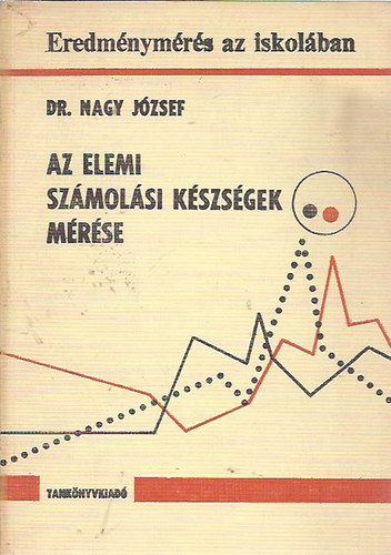 Dr. Nagy J�zsef - Az elemi sz�mol�si k�zs�gek m�r�se