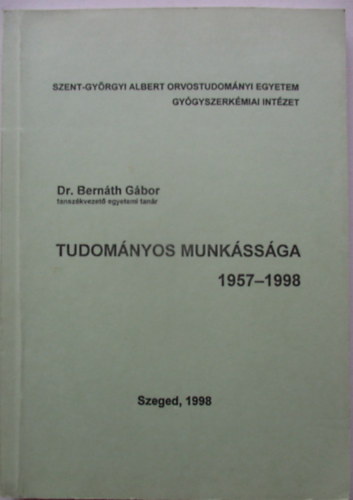 Dr. Bern�th G�bor tudom�nyos munk�ss�ga 1957-1998