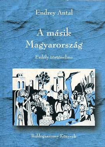 Endrey Antal - A m�sik Magyarorsz�g