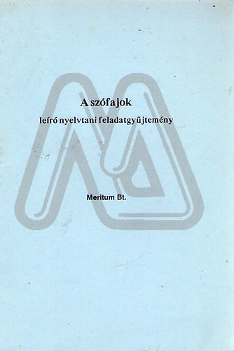 Tabi Zsuzsanna  (szerk.) - A sz�fajok - le�r� nyelvtani feladatgy�jtem�ny