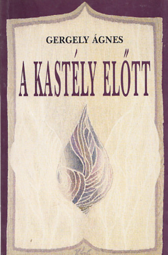 Gergely �gnes - A kast�ly el�tt (Dedik�lt)