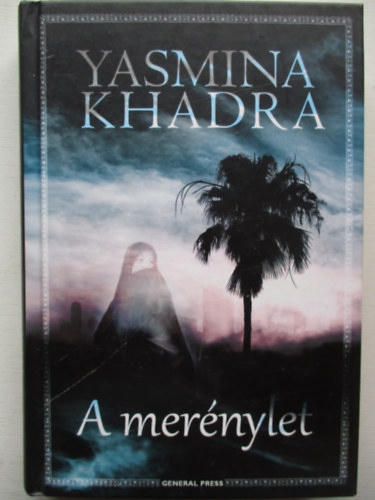 Yasmina Khadra - A mernylet