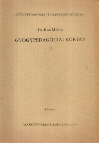 Dr. Kun Mikl�s - Gy�gypedag�giai K�rtan II. (J 12-29)
