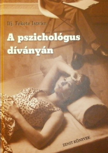 Ifj. Fekete Istvn - A pszicholgus dvnyn
