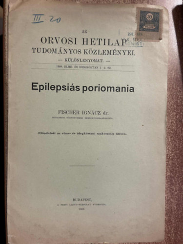 Fischer Ign�cz dr. - AZ ORVOSI HETILAPTUDOM�NYOS K�ZLEM�NYEI  epilepsi�s poriomania