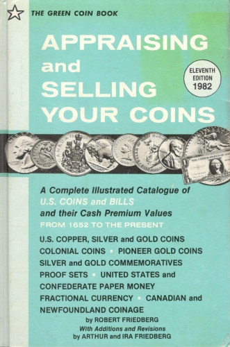 Robert Friedberg - Appraising and Selling Your Coins (The Green Coin Book)