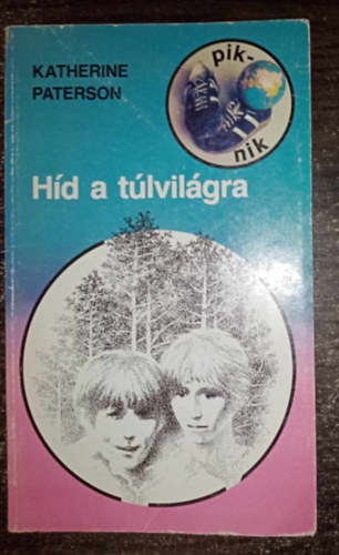 Feleki Ingrid szerk., Petrczi va  Katherine Paterson (ford.), Molnr Pter (ill.) - Hd a tlvilgra (Bridge to Terabithia) - Molnr pter rajzaival; Piknik knyvek (Egyedi termkfot)