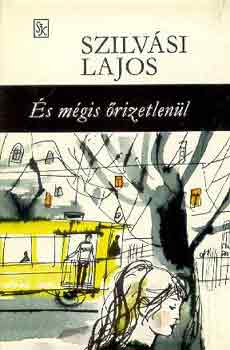 Szilvsi Lajos - s mgis rizetlenl
