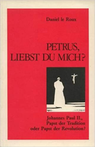 Daniel le Roux - Petrus, liebst du mich?