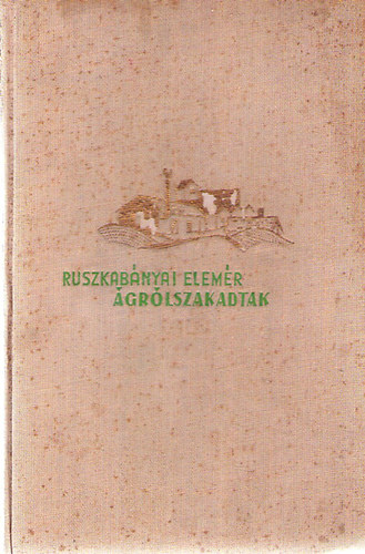 Ruszkab�nyai Elem�r - �gr�lszakadtak