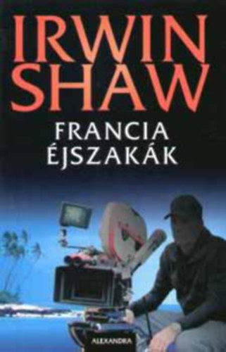Odze Gyrgy  Irwin Shaw (ford.) - Francia jszakk (Evening in Byzantium)
