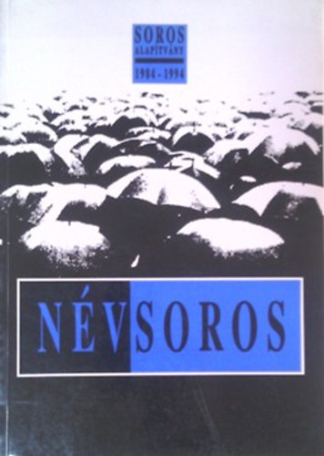 Soros Alap�tv�ny - Soros Alap�tv�ny 1984-1994 - N�vsoros