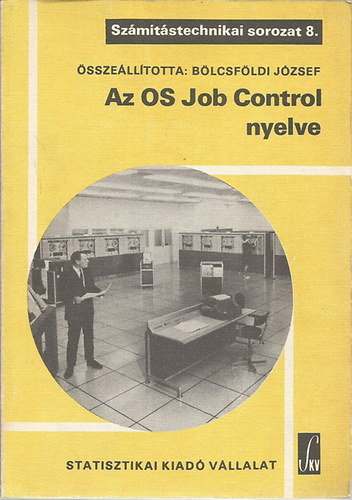 Blcsfldi Jzsef - Az OS Job Control nyelve