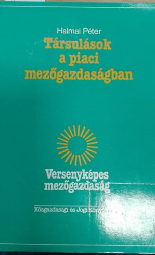 Halmai Pter  (szerk.) - Trsulsok a piaci mezgazdasgban