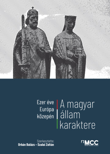 Ezer éve Európa közepén - A magyar állam karaktere