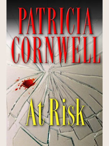 Patrica Cornwell - At risk
