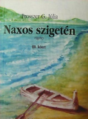 Prosszer G. Jlia - Naxos szigetn (III. ktet)