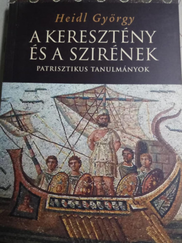 Heidl Gy�rgy - A kereszt�ny �s a szir�nek