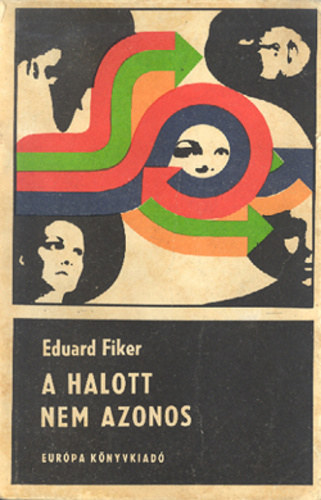 Eduard Fiker - A halott nem azonos