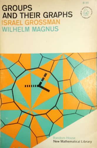 Wilhelm Magnus Israel Grossman - Groups and their Graphs