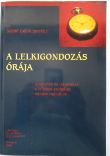 Szab Lajos szerk. - A lelkigondozs rja