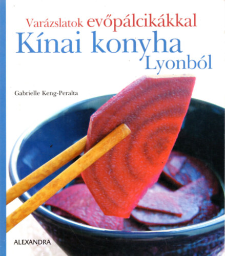 Gabrielle Keng-Peralta - Knai konyha Lyonbl - Varzslatok evplcikkkal