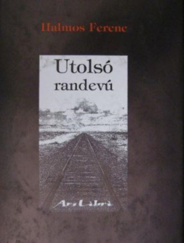 Halmos Ferenc - Utolsó randevú