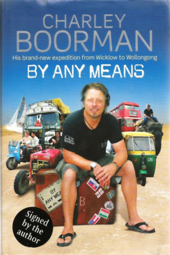 Charley Boorman - By Any Means from Wicklow to Sydney