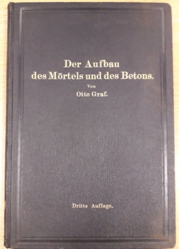 Otto Graf - Der Aufbau des Mrtels und des Betons