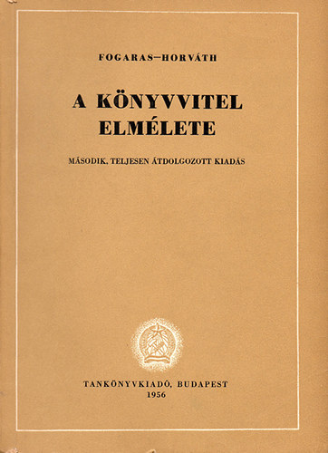 Fogaras István; Horváth Jenő - A könyvvitel elmélete