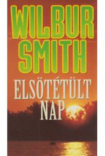 Wilbur Smith - Els�t�t�lt nap