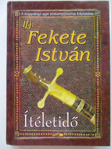 Ifj. Fekete Istv�n - �t�letid�
