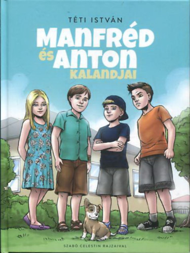 T�ti Istv�n - Manfr�d �s Anton kalandjai