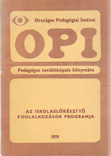K�rm�czi Katalin - Az iskolael�k�sz�t� foglalkoz�sok programja  1979- OPI