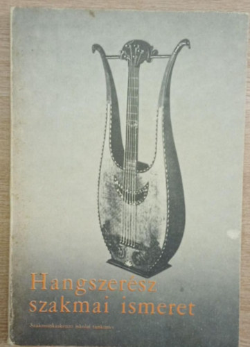 Solymosi Ferenc-Vajda Tádé - Hangszerész szakmai ismeret