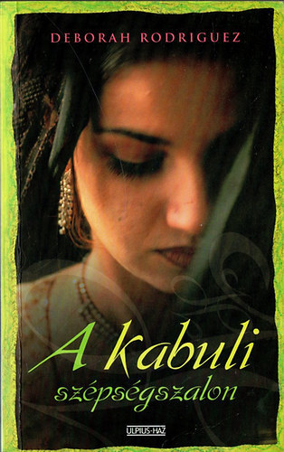 Deborah Rodriguez - A kabuli szpsgszalon