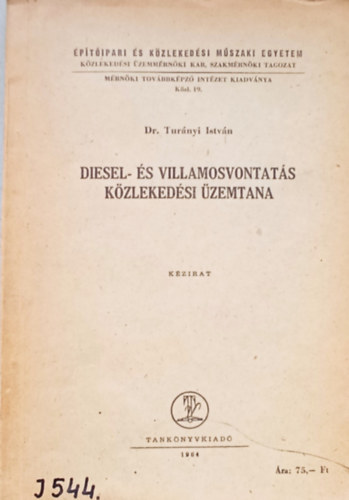 Dr. Tur�nyi Istv�n - Diesel- �s villamosvontat�s k�zleked�si �zemtana
