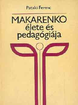 Pataki Ferenc - Makarenko lete s pedaggija