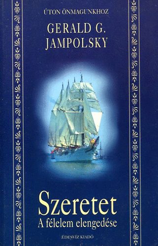 Gerald G. Jampolszky - Szeretet - A flelem elengedse