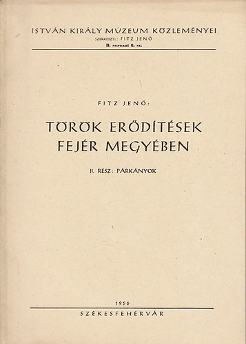 Fitz Jen� - T�r�k er�d�t�sek fej�r megy�ben (II. r�sz: P�rk�nyok)