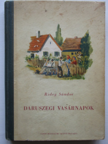 Dr. Rideg Sándor - Daruszegi vasárnapok