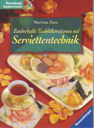Martina Zars - Zauberhafte Tischdekorationen mit Serviettentechnik