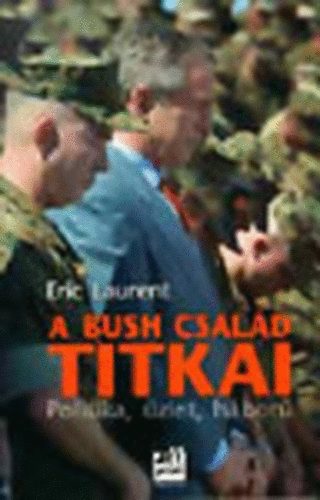 Eric Laurent - A Bush csal�d titkai- Politika, �zlet, h�bor�