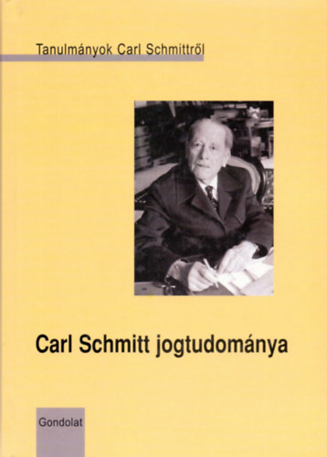 Gondolat Kiad - Carl Schmitt jogtudomnya