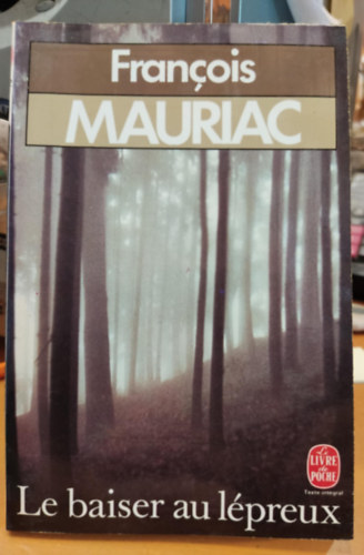 Francois Mauriac - Le baiser au l�preux