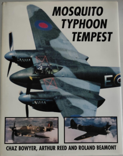 Arthur Reed, Roland Beamont Chaz Bowyer - Mosquito, Typhoon, Tempest at War