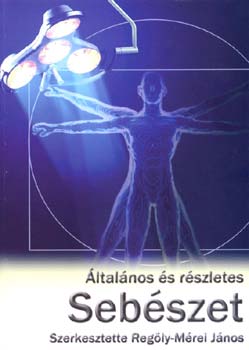 Regly-Mrei Jnos - ltalnos s rszletes sebszet