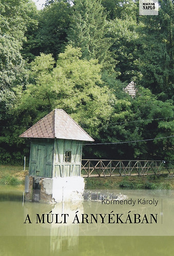 Krmendy Kroly - A mlt rnykban